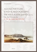 Als Künstler und Kartograph im Heiligen Land (1851/52)