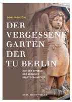 Der vergessene Garten der TU Berlin