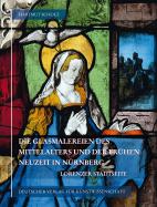 Die Glasmalereien des Mittelalters und der frühen Neuzeit in Nürnberg